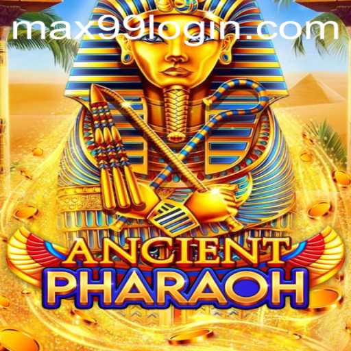 Unlock the Mysteries of 'AncientPharaoh' and Conquer with 'MAX99'