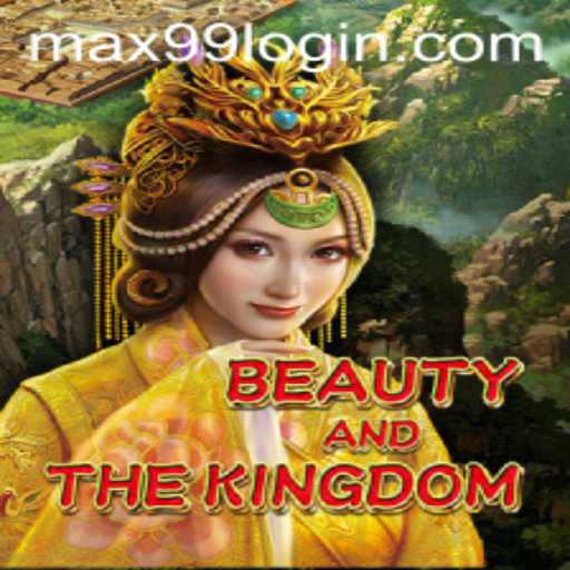 Beauty and the Kingdom: A Captivating Journey Enhanced by MAX99