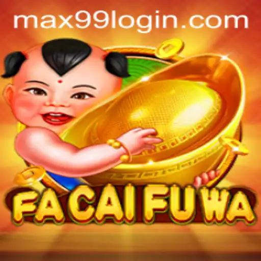 Exploring the Exciting World of FaCaiFuWa with MAX99