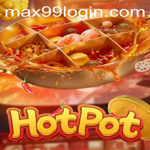 Exploring the World of Hotpot: A Dynamic Interactive Gaming Experience with MAX99