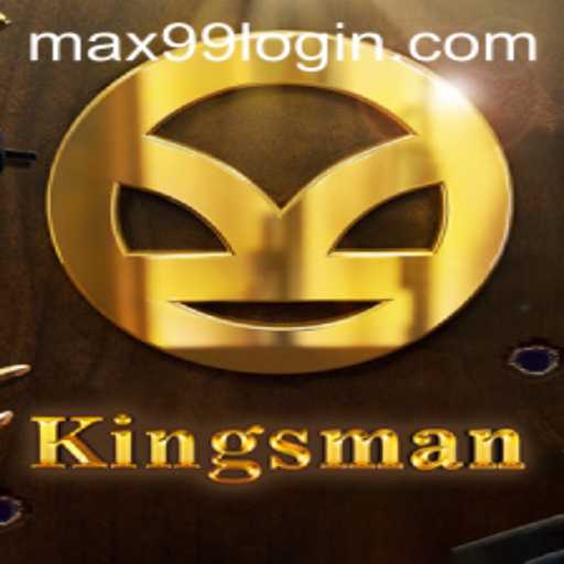 Discover the Thrills of Kingsman: The Ultimate Gaming Experience with MAX99