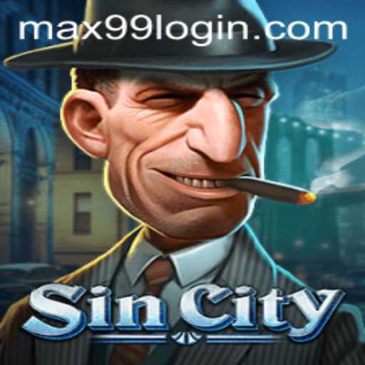 Discover the Thrills of SinCity with the Power of MAX99