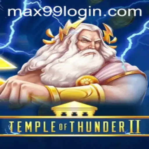 TempleofThunderII: Unveil the Mysteries of the Ancient Realm with MAX99